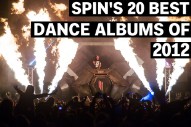 SPIN’s 20 Best Dance Albums of 2012