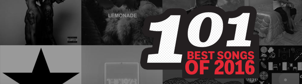 The 101 Best Songs of 2016