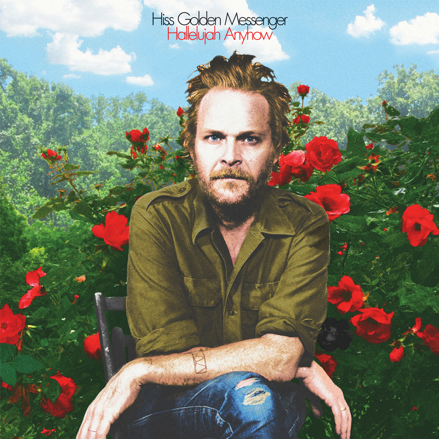 Hiss Golden Messenger Announce New Album <i></noscript>Hallelujah Anyhow</i>” title=”605_hiss_hallelujah_900-1500995627″ data-original-id=”250782″ data-adjusted-id=”250782″ class=”sm_size_full_width sm_alignment_center ” data-image-source=”free_stock” />
<p><strong>Hiss Golden Messenger, <em>Hallelujah Anyhow</em> track list<br />
</strong>1. “Jenny of the Roses”<br />
2. “Lost Out in the Darkness”<br />
3. “Jaw”<br />
4. “Harder Rain”<br />
5. “I Am the Song”<br />
6. “Gulfport You’ve Been on My Mind”<br />
7. “John the Gun”<br />
8. “Domino (Time Will Tell)”<br />
9. “Caledonia, My Love”<br />
10. “When the Wall Comes Down”</p><div class=