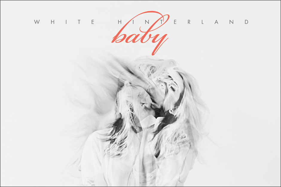 White Hinterland 'Baby' Stream Single Album