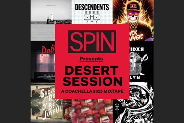 Spin Presents Desert Session: A 2013 Coachella Mixtape
