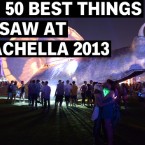 The 50 Best Things We Saw at Coachella 2013