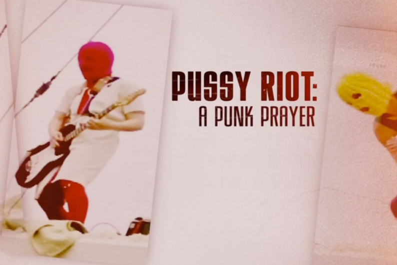 pussy riot, hbo, pussy riot - a punk prayer