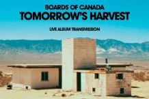 Boards of Canada, 'Tomorrow's Harvest,' "live album transmission"