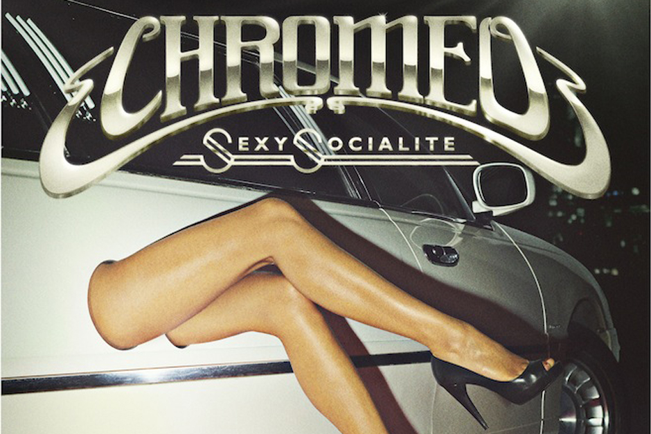 Chromeo 'Sexy Socialite' Stream White Women