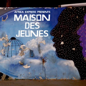 Africa Express, Maison des Jeuenes, cover art