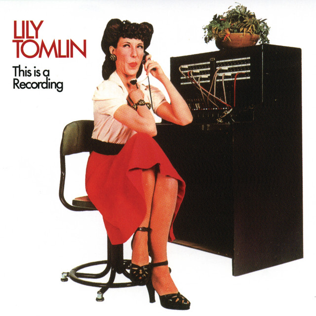 Lily Tomlin - This is a Recording