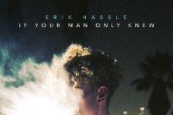 Erik Hassle Pays Tribute to Aaliyah on Impassioned New ‘If Your Man Only Knew’
