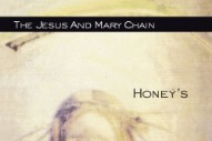 Review: The Jesus and Mary Chain – <i>Honey’s Dead</i>