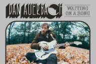 Stream Dan Auerbach’s New Album <i>Waiting on a Song</i>