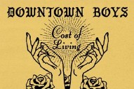 Stream Downtown Boys’ New Album <i>Cost of Living</i>