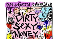 David Guetta & Afrojack – “Dirty Sexy Money” ft. Charli XCX and French Montana