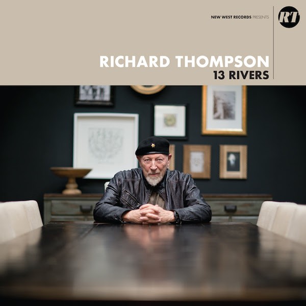 Richard Thompson Announces New Album <i></noscript>13 Rivers</i>, Releases Two New Songs” title=”Richard Thompson 13 Rivers” data-original-id=”297824″ data-adjusted-id=”297824″ class=”sm_size_full_width sm_alignment_center ” data-image-source=”professional” />
</div>
</div>
</div>
</div>
</div>
</section>
<section data-particle_enable=