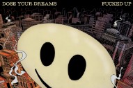 Fucked Up’s Expansive, Operatic <i>Dose Your Dreams</i> Cements Their Legacy