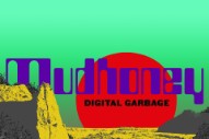 Mudhoney’s <i>Digital Garbage</i> Is Politically Cantankerous But Musically Comfortable