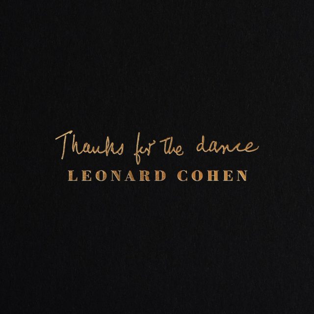Disco 100 - Semana 48 - De 27 de novembro a 4 de dezembro de 2019 - Leonard Cohen - Thanks for the dance 10-Album-Artwork-1574708302-640x640