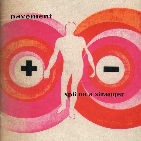 Spit on a Stranger, Pavement 