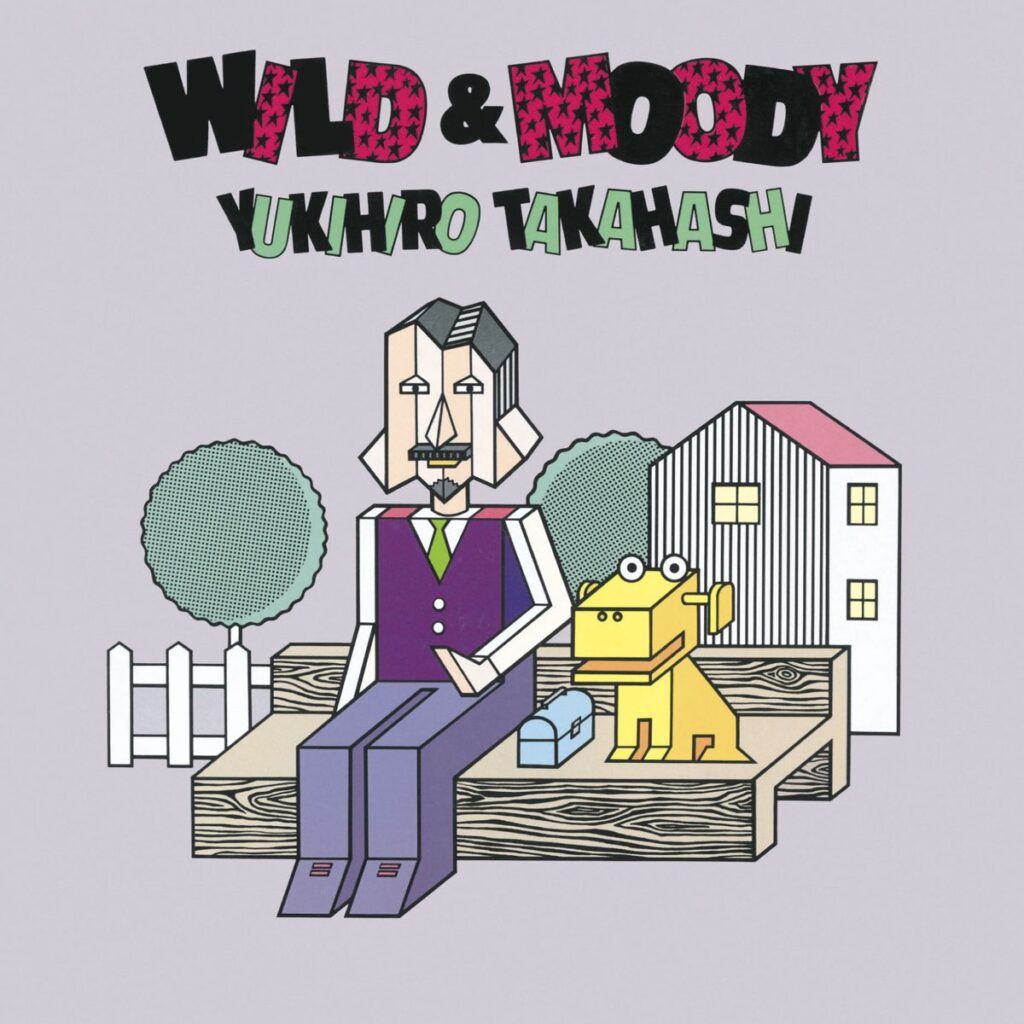Yukihiro Takahashi WILD & MOODY