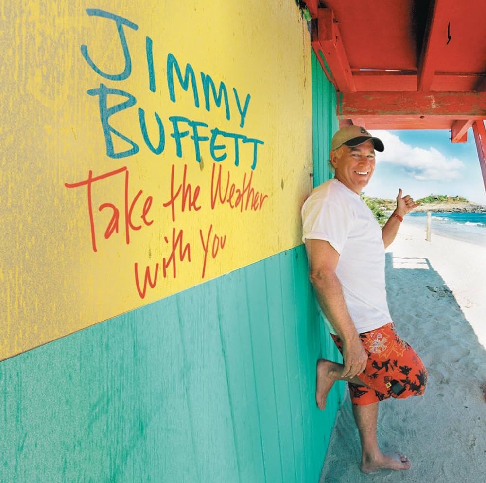 Jimmy Buffett Take the Weather With You 