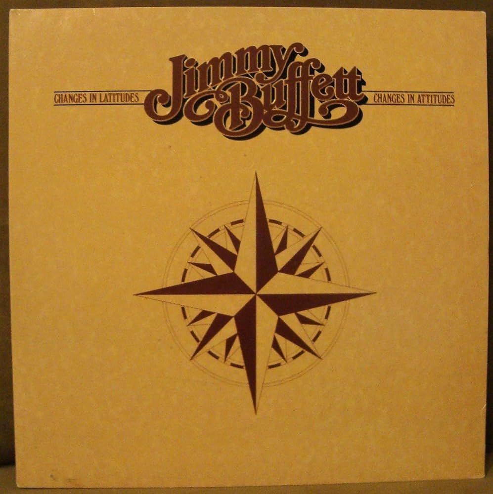 Jimmy Buffett Changes in Latitudes, Changes in Attitudes
