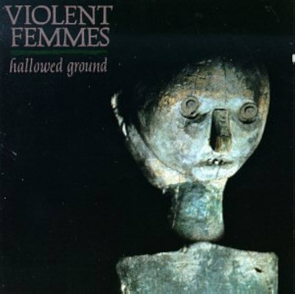 Violent Femmes Hallowed Ground