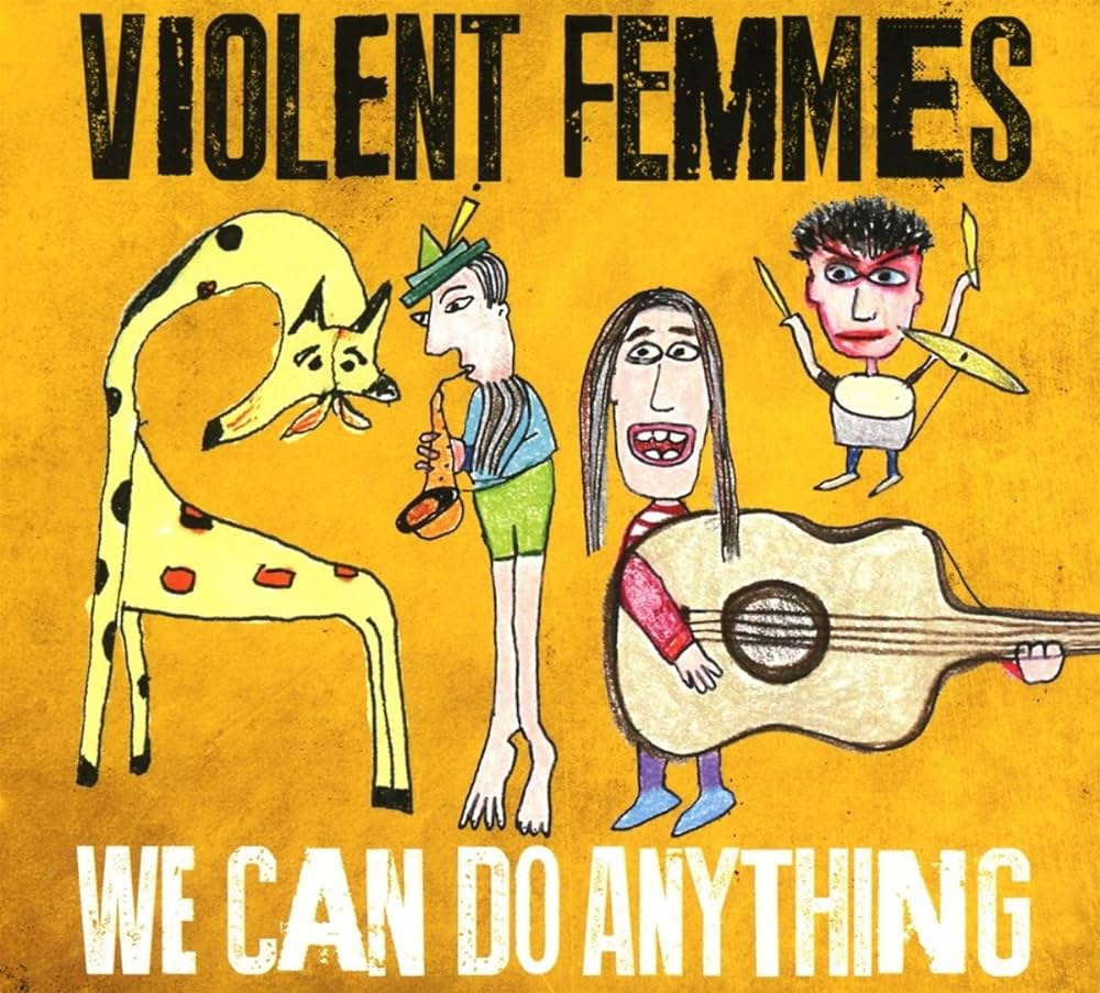 Violent Femmes We Can Do Anything