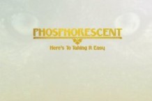 Phosphorescent, ‘Here’s to Taking It Easy’ (Dead Oceans)